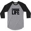 Choose Life 3/4 Sleeve Shirt