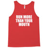 run more than your mouth Tank Top