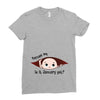 Excuse Me is it January yet? Baby Boy Ladies Fitted T-Shirt