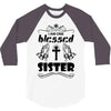I Am One Blessed Sister 3/4 Sleeve Shirt