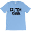 caution zombies T-Shirt