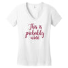 this is probably wine Women's V-Neck T-Shirt