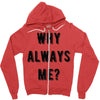 why always me Zipper Hoodie