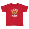 All Men Are Created Equal But Only The Best Are Born In Marc Toddler T-shirt