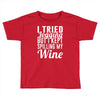 i tried jogging but i kept spilling my wine Toddler T-shirt