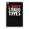 i defy stereotypes iPad Mini 4
