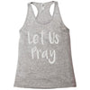 let us pray Racerback Tank