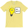 wattever! T-Shirt