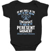 do not dwell in the past do not dream of the future concentrate the mi Baby Bodysuit
