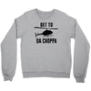 get to da choppa Crewneck Sweatshirt