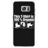 this t shirt is 100% organic Samsung Galaxy S7