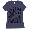 jesus loves you but i'm his favorite Ladies Fitted T-Shirt