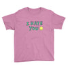 I HATE YOU Youth Tee