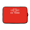 too slow to live fast too old to die young Laptop sleeve