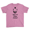 quit yo jibba jabba Youth Tee