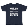 back off i have a crazy nanny and i'm not afraid to user her Toddler T-shirt
