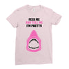 Feed Me and Tell Me I'm Pretty Baby Girl Ladies Fitted T-Shirt