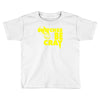snitches be cray Toddler T-shirt
