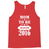 mom to be august 2016 1 Tank Top