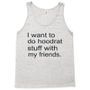 hoodrat stuff with my friends Tank Top