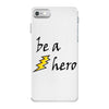 be a hero iPhone 7 Case