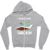 i speak fluent sarcazm Zipper Hoodie