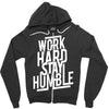 Work Hard, Stay Humble Zipper Hoodie