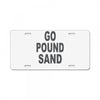 go pound sand License Plate