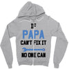 if papa can't fix it no one can Zipper Hoodie