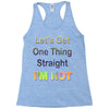 let's get one thing straight im not Racerback Tank