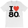 i love 80's T-Shirt