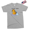 No, Not Today Exclusive T-shirt