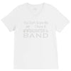you can't scare me i have a daughter in band V-Neck Tee