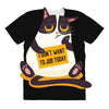 i dont want to job All Over Women's T-shirt
