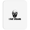 i eat vegans Mousepad