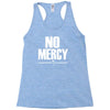 no mercy Racerback Tank