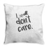 i don't care Throw Pillow