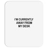 im currently away Mousepad