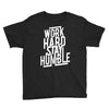 Work Hard, Stay Humble Youth Tee