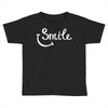 smile Toddler T-shirt