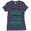 I Don't Need Therapy Just to Go Mountaining Ladies Fitted T-Shirt