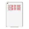 sleigh my name iPad Mini 4