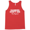 gamers don't die they respawn Tank Top