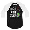 Made With Lots Of Love And a Little Science 3/4 Sleeve Shirt