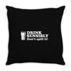 drink sensibly, don't spill it! Throw Pillow