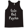 cute but pyscho Tank Top