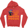 It's Just A Buch Of Hocus Pocus Zipper Hoodie