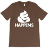 shit happens T-Shirt