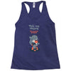 tell me more Racerback Tank