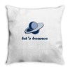 lets bounce Throw Pillow